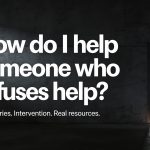 How do I help someone who refuses help? a single individule standing at an open doorway